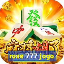 rose 777 jogo